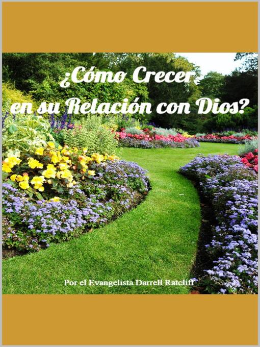 Title details for ¿Cómo Crecer en su Relación con Dios? by Darrell Ratcliff - Available